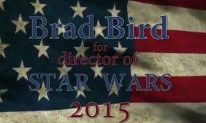 Brad Bird for Director of Star Wars