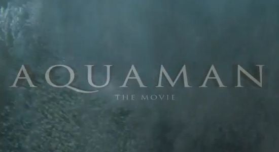 Aquaman the Movie Trailer