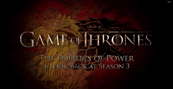 Game of Thrones Season 3 Recap: The Politics of Power