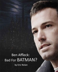 Ben Affleck Bad For Batman?