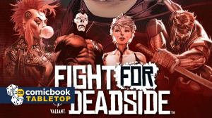 Valiant Reveals First Tabletop Kickstarter, Fight For Deadside