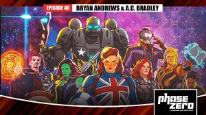 Phase Zero: What If…? Director Bryan Andrews, Write A.C. Bradley Join Episode 40