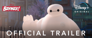 Disney+ Reveals Baymax Series Trailer