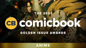 The 2021 ComicBook.com Golden Issue Awards Nominees for Anime