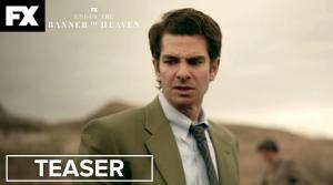 Andrew Garfield Stars In Under the Banner of Heaven FX Trailer