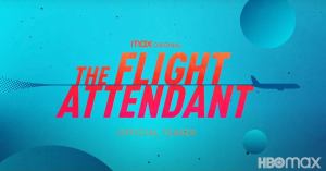 The Flight Attendant Season 2 Trailer Announces HBO Max Premiere Date