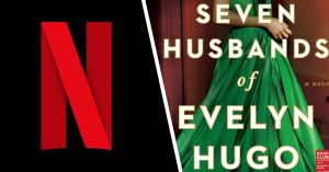 Netflix Adapting The Seven Husbands of Evelyn Hugo Into New Movie
