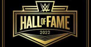 Possible Spoiler on WWE Hall of Fame Class of 2022 Induction