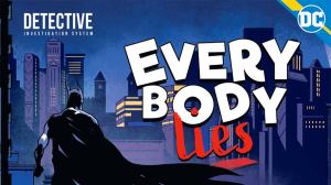 Batman: Everybody Lies Tests Your Detective Skills Against DC’s Best Detective