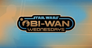 Star Wars: Disney Announces Obi-Wan Wednesdays
