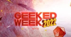 Netflix Reveals Geeked Week 2022 Schedule Highlighting The Sandman, Stranger Things and More