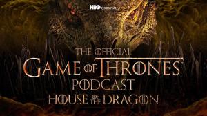 HBO Max Launching Game of Thrones Podcast for House of the Dragon