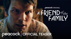 Peacock Debuts Trailer for Creepy True-Crime Series A Friend of the Family