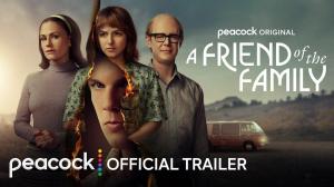 A Friend of the Family Gets Creepy Full Trailer From Peacock