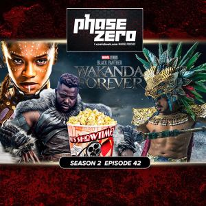 Black Panther 2 Premiere Recap, Big MCU Casting Updates | Phase Zero