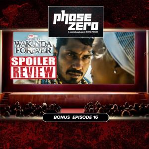 Black Panther: Wakanda Forever Spoiler-Filled Discussion & Review | Phase Zero