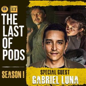 The Last of Pods: Gabriel Luna Discusses The Last of Us Season 1