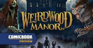 Weirdwood Manor Preview – Thrilling Gameplay and an Immersive Theme Combine to Create True One of a Kind Experience