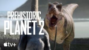 New Prehistoric Planet 2 Trailer Reveals Even More Massive Creatures