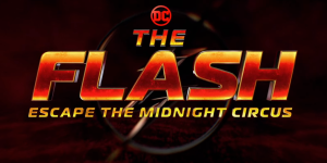 The Flash: Escape the Midnight Circus Announced by DC