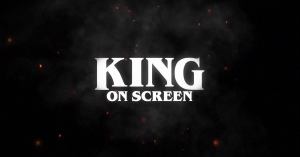 King on Screen: New Documentary About Stephen King Adaptations Gets Trailer