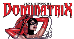 Gene Simmons Reveals Dominatrix Series Planned Run (Exclusive)