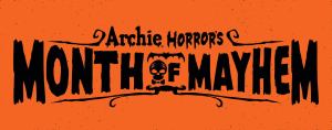 Archie Comics Reveals Details of Horror-Themed “Month of Mayhem”