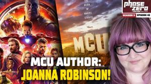 MCU’s Secret History With Joanna Robinson | Phase Zero