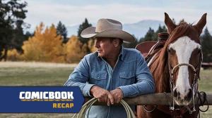 Yellowstone Season 1 Episode 9 Recap With Spoilers: “The Unraveling Part 2”