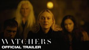 The Watchers Gets a Freaky Full Trailer