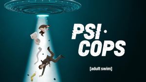 Psi Cops U.S. Adult Swim Release Date Announced