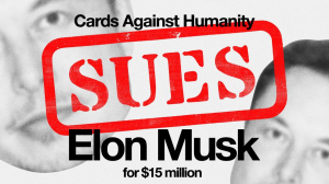 Cards Against Humanity Sues Elon Musk, Wants to Give Subscribers $100 Each