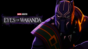 Marvel Reveals Eyes of Wakanda Plot Details From the MCU Black Panther Series