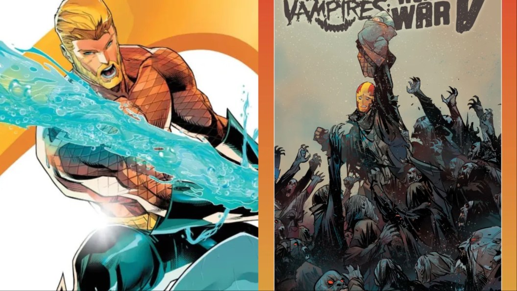 A split image of Aquaman with his water sword and the cover to DC Vs Vampires #6, with Mister Miracle trying to save his daughter from the vampire hordes