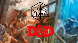 Official Critical Role D&D Adventure Books Get a Rare Limited-Time Discount