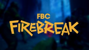 FBC: Firebreak Inspired by “Surprising” TV Show