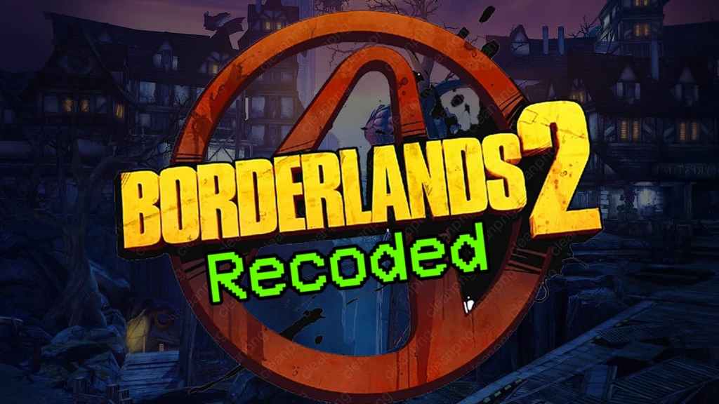 Borderlands 2 Recoded Mod