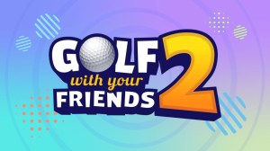 Golf With Your Friends 2 Gets Delayed, Will Skip Early Access