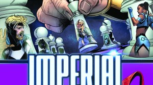 Marvel Just Revealed Who’s Pulling the Strings in Imperial’s Cosmic War (And One Is a Shock)