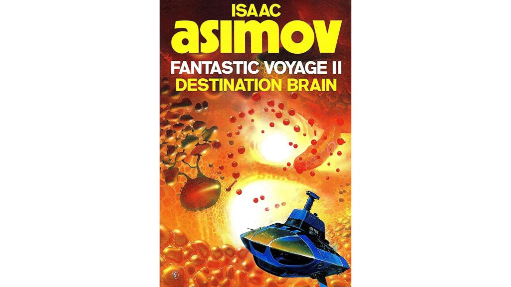 Fantastic Voyage II Destination Brain by Isaac Asimov