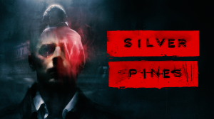 Indie Survival Horror Game Silver Pines Drops to Scary Good Reviews